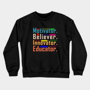Motivator, Believer, Innovator, Educator Crewneck Sweatshirt